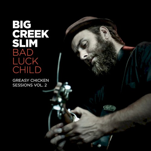 Bad Luck Child (Greasy Chicken Sessions Vol. 2)