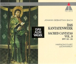 Das Kantatenwerk/Sacred Cantatas, Volume 9: BWV 163-182