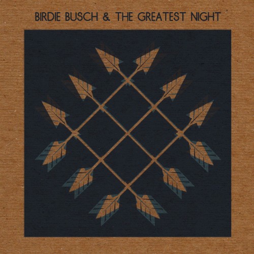 Birdie Busch & The Greatest Night