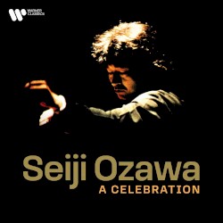 Seiji Ozawa: A Celebration