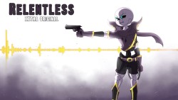 Relentless [FellswapX Sans Theme]