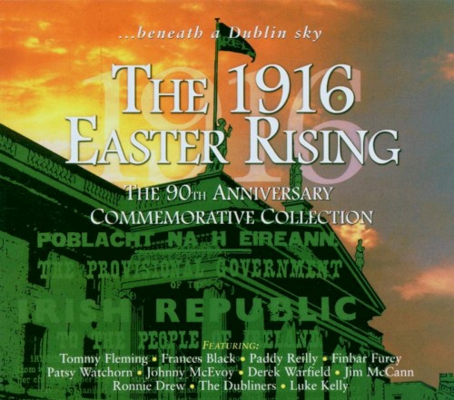 …Beneath a Dublin Sky: The 1916 Easter Rising (The 90th Anniversary Commemorative Collection)