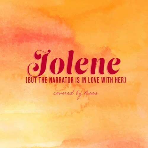 Jolene (But the narrator is in love with her)