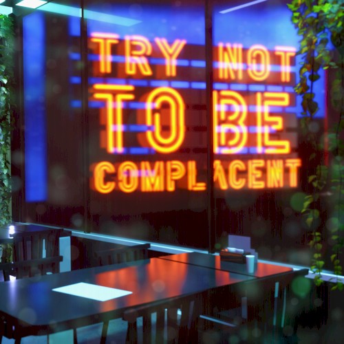 Complacent