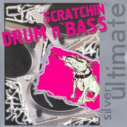 Ultimate Silver: Scratchin' Drum'n'Bass