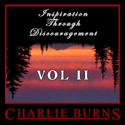 Inspiration Through Discouragement Vol II