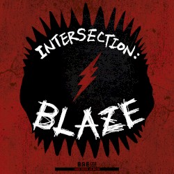 INTERSECTION : BLAZE