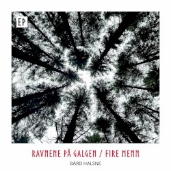 Ravnene på galgen / Fire menn