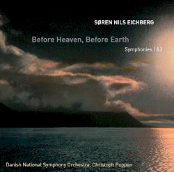 Before Heaven, Before Earth: Symphonies 1&2