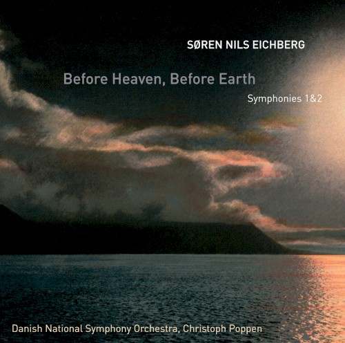 Before Heaven, Before Earth: Symphonies 1&2