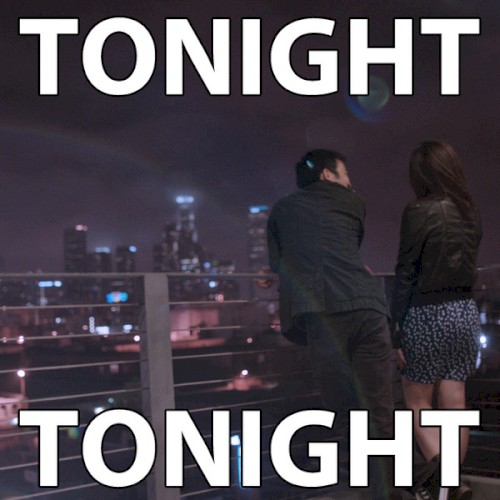 Tonight, Tonight