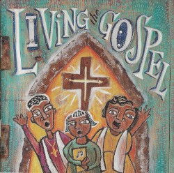 Living the Gospel: Gospel Greats