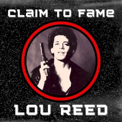 Claim to Fame: Lou Reed