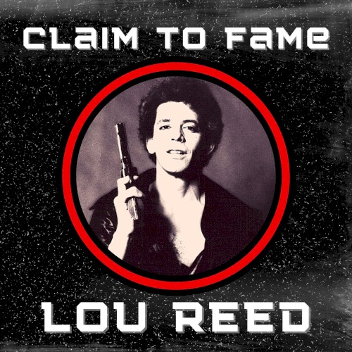 Claim to Fame: Lou Reed