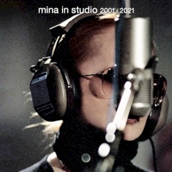 Mina in studio 2001–2021