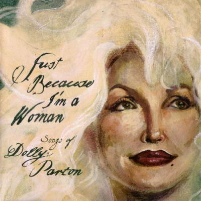 Just Because I’m a Woman: Songs of Dolly Parton