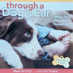 Through a Dog's Ear: Music to Calm Your Canine Companion