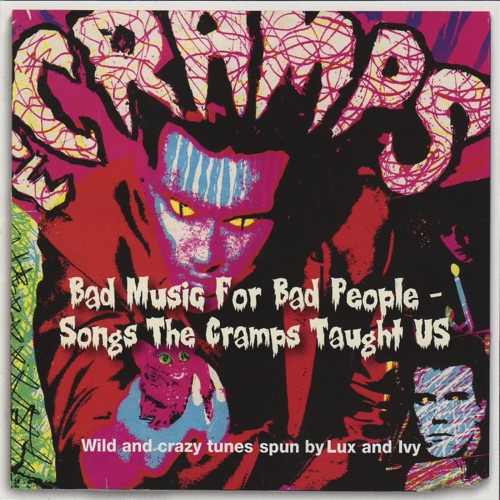 Bad Music for Bad People – Songs The Cramps Taught Us