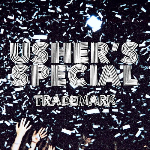 Usher’s Special (Usher X Special Features X Cedric Gervais & Borgore)