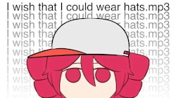 I wish that I could wear hats
