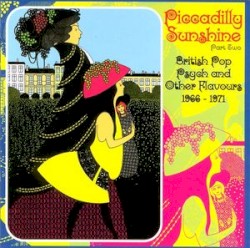 Piccadilly Sunshine Part Two: British Pop Psych and Other Flavours 1966 - 1971
