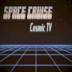 Space Cruise / Cosmic TV