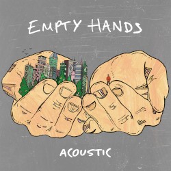 Empty Hands (Acoustic)