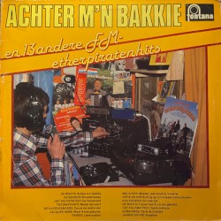 Achter m’n bakkie en 13 andere FM‐etherpiratenhits