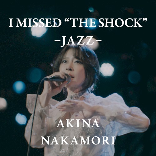 I MISSED “THE SHOCK” (JAZZ)