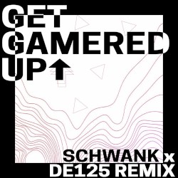 Get Gamered Up (Schwank & DE125 Remix)