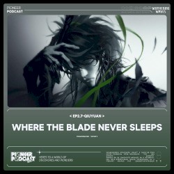 Where the Blade Never Sleeps