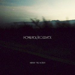 Homesick / Roadsick