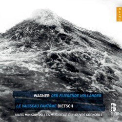 Wagner: Der fliegende Holländer / Dietsch: Le Vaisseau Fantôme