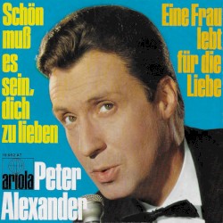 Schön muß es sein, dich zu lieben / Eine Frau lebt für die Liebe