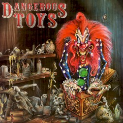 Dangerous Toys