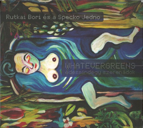 WhatEverGreens - Édesmindegy szerenádok
