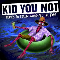 Here's to Feelin' Good All the Time
