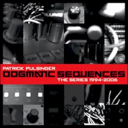 Dogmatic Sequences (The Series 1994-2006)