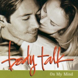 Body Talk: On My Mind