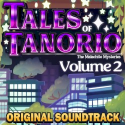 Tales of Tanorio: The Malachite Mysteries, Volume 2: Original Soundtrack