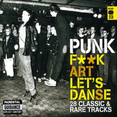 Punk: F**k Art Let’s Danse