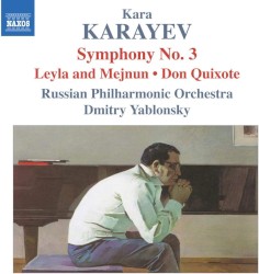 Symphony no. 3 / Leyla and Mejnun / Don Quixote
