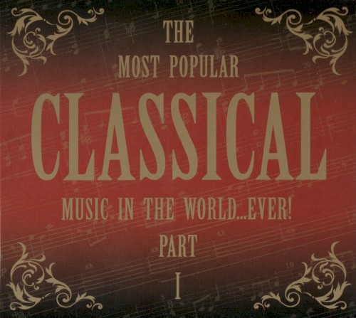 The Most Popular Classical Music in the World… Ever! Part I