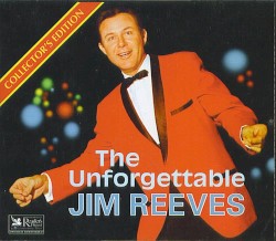 The Unforgettable Jim Reeves