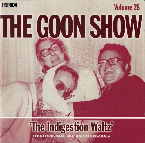 The Goon Show, Volume 28: “The Indigestion Waltz”