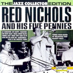 Red Nichols and His Five Pennies - The Jazz Collector Edition