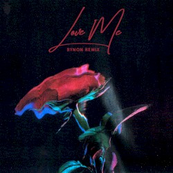 Love Me (BYNON remix)