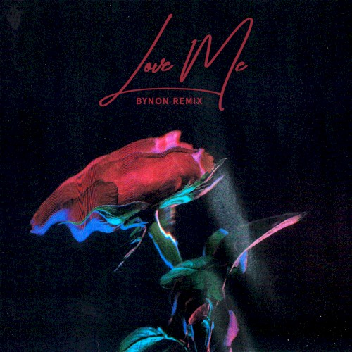 Love Me (BYNON remix)