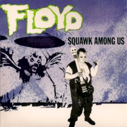 Floyd: Squawk Among Us