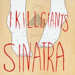 I Kill Giants / Sinatra